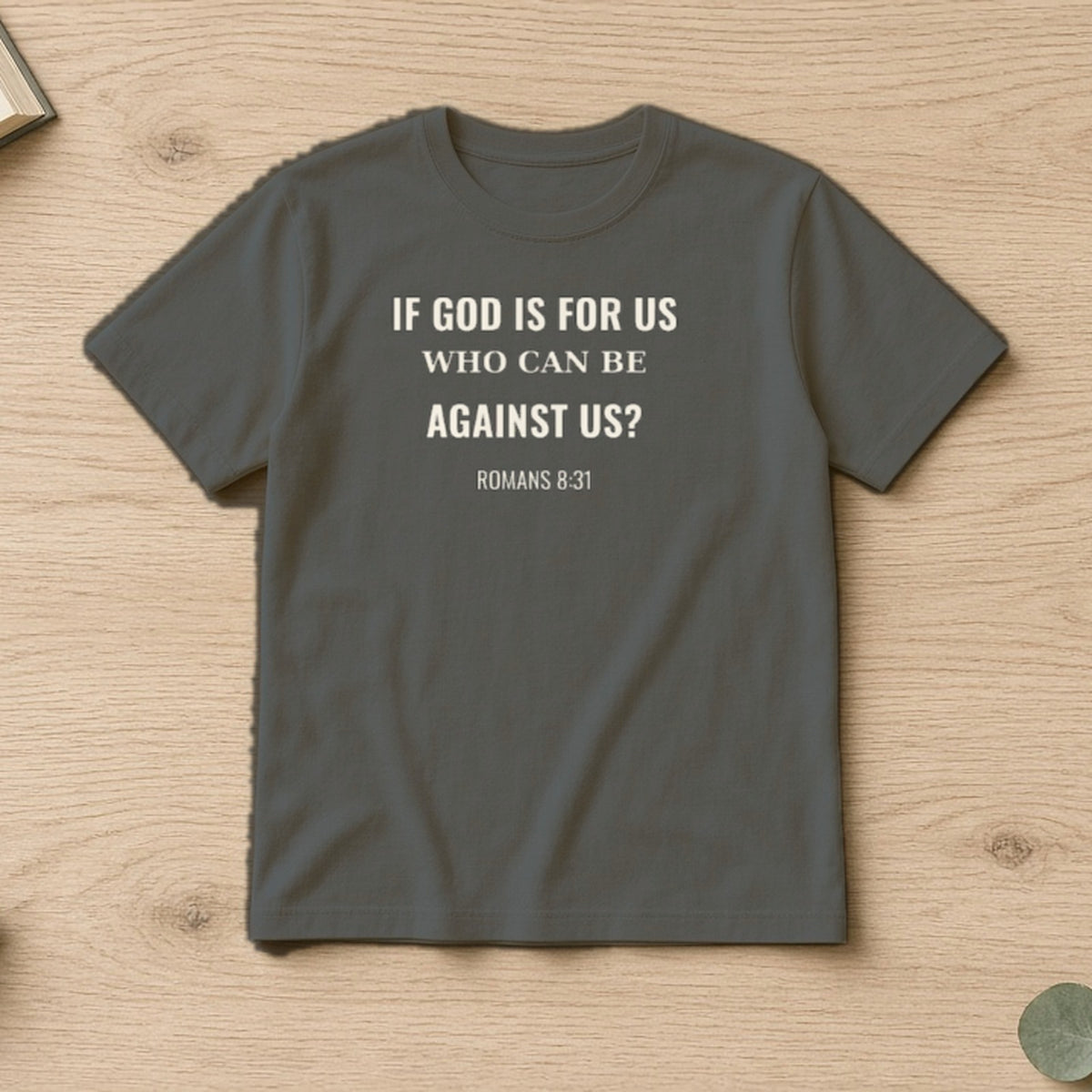 If God Is For Us Romans 8:31 pepper tee, flat lay