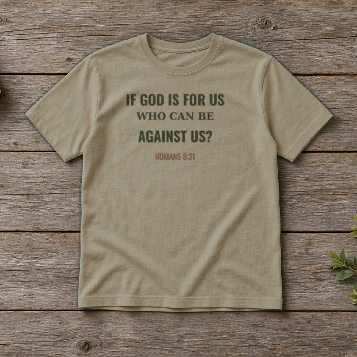 If God Is For Us Romans 8:31 sandstone tee, flat lay
