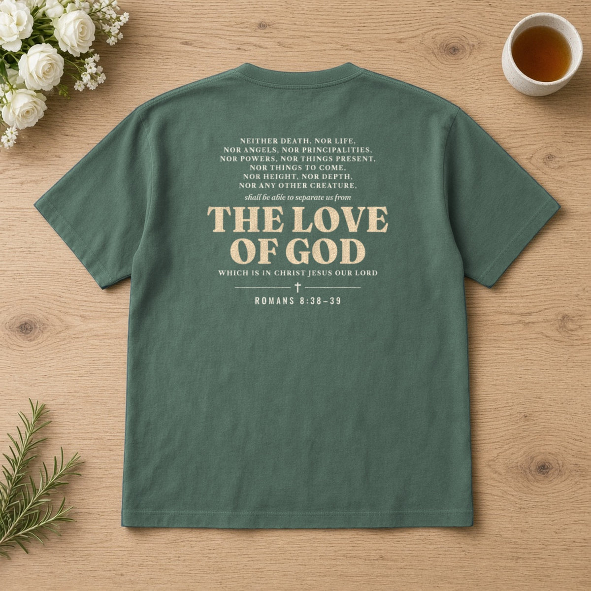 Nothing Can Separate Us Romans 8:38-39 tee in Blue Spruce, back print flat lay