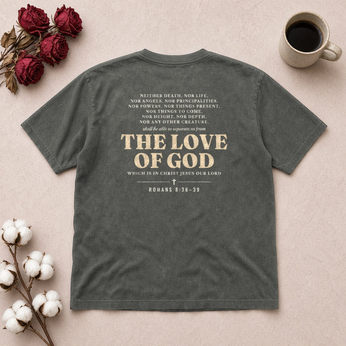 Nothing Can Separate Us Romans 8:38-39 tee in Pepper, back print flat lay