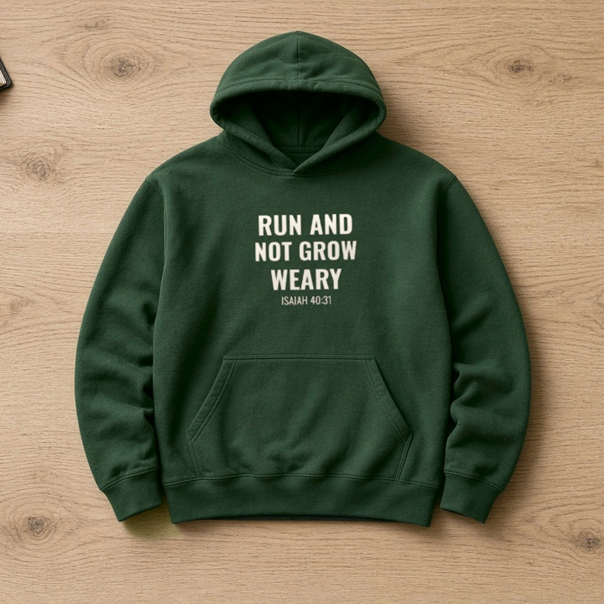 Run and Not Grow Weary Isaiah 40:31 forest green hoodie, flat lay