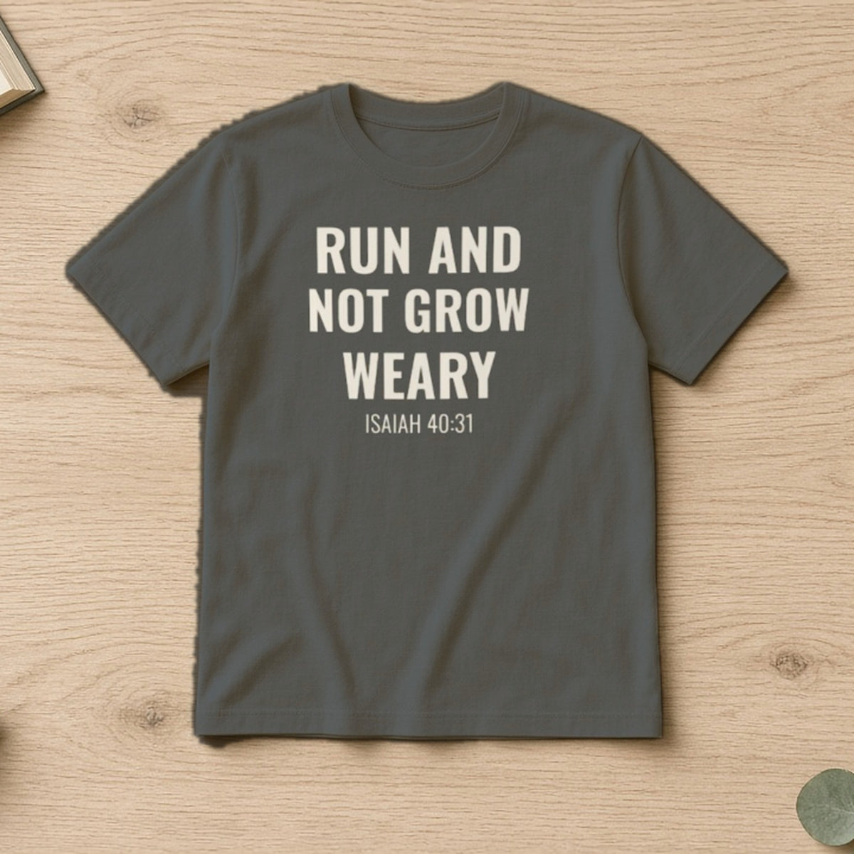 Run and Not Grow Weary Isaiah 40:31 pepper tee, flat lay