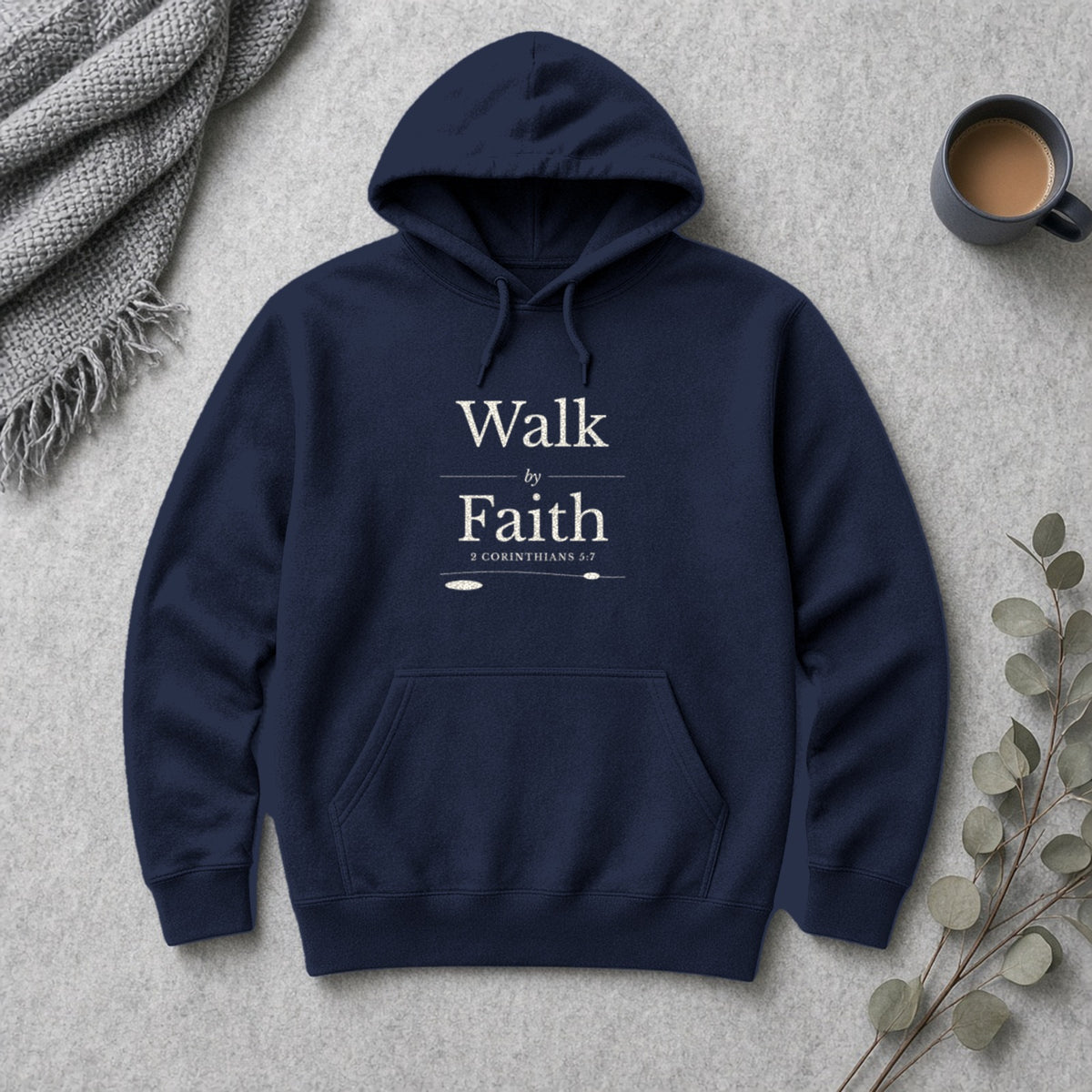 Walk by Faith 2 Corinthians 5:7 navy hoodie, flat lay